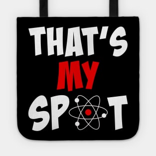 Funny That's My Spot Big Bang Humor Unisex Tee, Cool Theory Universe Christmas Gift Tote