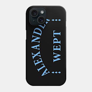 Alexander Wept Phone Case