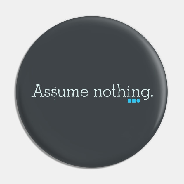 Assume nothing Pin by Stonework Design Studio