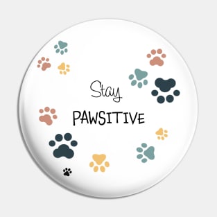 Stay Pawsitive t-shirt Pin