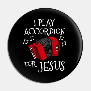 I Play Accordion For Jesus Accordionist Church Musician Pin