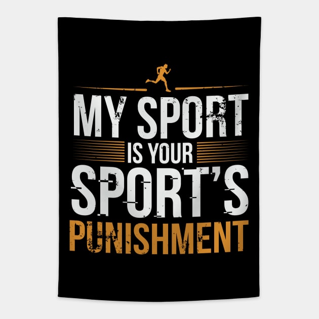 My Sport Is Your Sport's Punishment Tapestry by ryanjaycruz