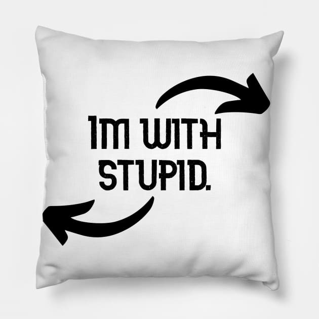 Im With Stupid Funny Couples Humor Design Pillow by Bazzar Designs