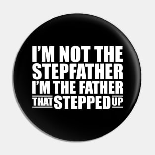 I'm not the stepfather I'm the father that stepped up w Pin