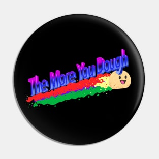 Funny Baking - The More You Dough 90s Retro Pin