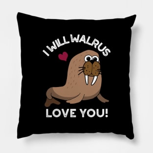 I Will Walrus Love You Funny Animal Pun Pillow