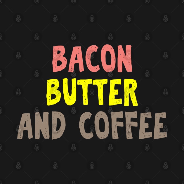 BACON BUTTER AND COFFEE by Lin Watchorn 