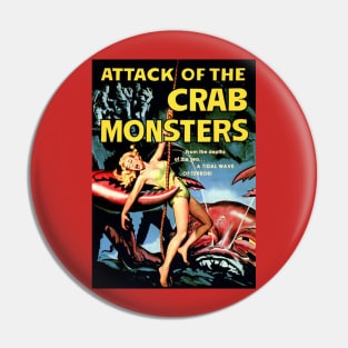 Attack of the Crab Monsters Pin