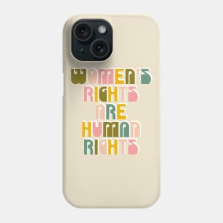 Women's Rights are Human Rights Phone Case