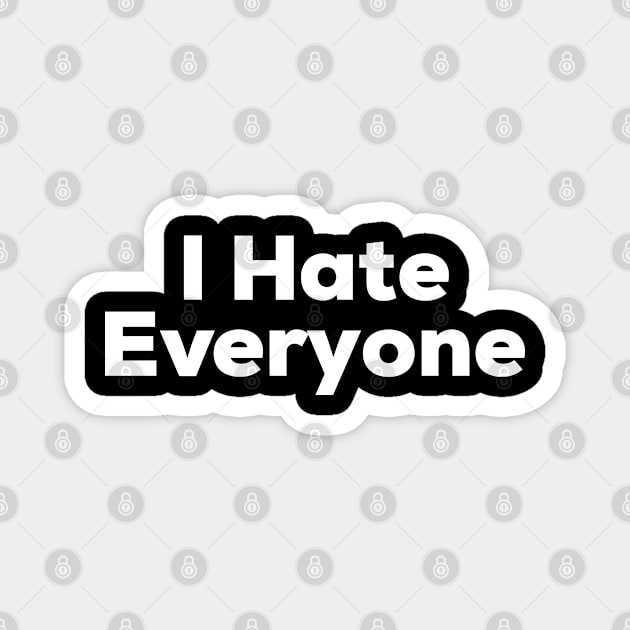 I Hate Everyone Magnet by NomiCrafts