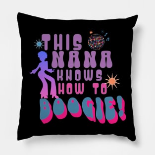 This Nana Knows How to Boogie Groovy Grandma Pillow