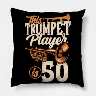 This Trumpet Player Is 50 Trumpeter 50th Birthday Pillow