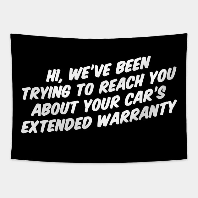 Your Car's Extended Warranty Tapestry by Tachyon273