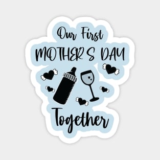 Our First Mother's Day Together Magnet