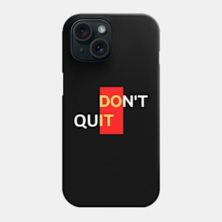 Don't Quit Do It Version 2 Phone Case