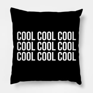 Cool Cool Cool Jake Quote (White) Pillow