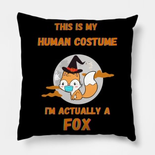 Halloween This Is My Human Costume I'm Actually A Fox Pillow