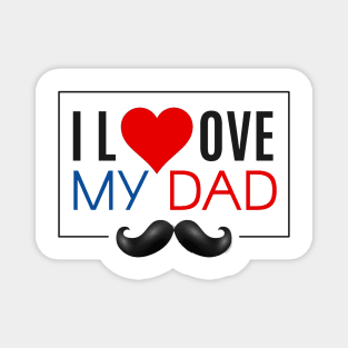 I love my dad fathers day 2020 Magnet