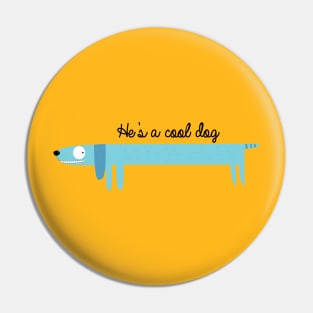 He is a cool dog Pin