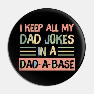 I Keep All My Dad Jokes in A Dad-A-Base Pin