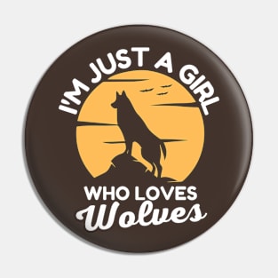 Just A Girl Who Loves Wolves Pin