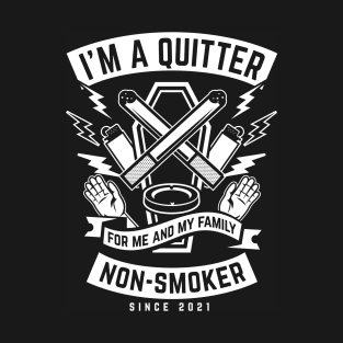 I'm a quitter. Non-smoker since 2021. Funny quit smoking gift T-Shirt