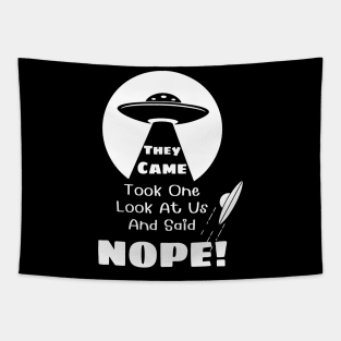 They Came and Said Nope - Funny UFO Alien Black Tapestry