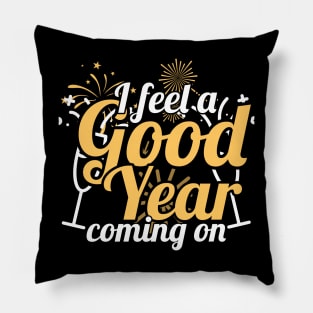 I feel a good year coming Pillow