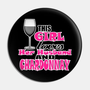 This Girl Loves Her Husband and Chardonnay Pin