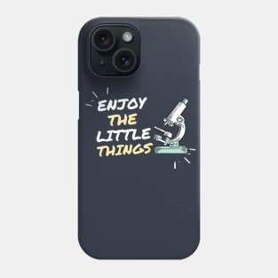 Enjoy the little things Phone Case