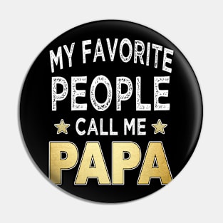 papa my favorite people call me papa Pin