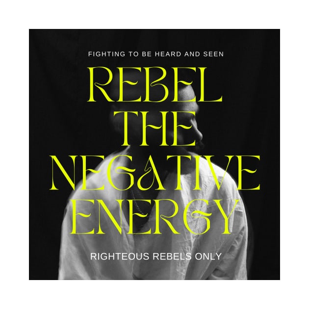 Rebel negativity. by loire valentine