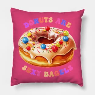 Donuts Are Sexy Bagels Pillow