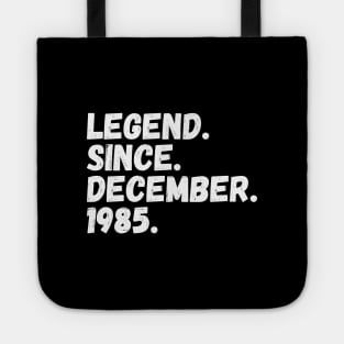 Legend Since December 1985 - Birthday Tote