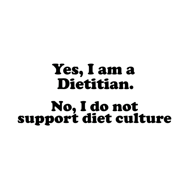 Dietitian against Diet Culture by BethTheKilljoy