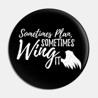 Sometimes wing it - Ver. 1 Pin