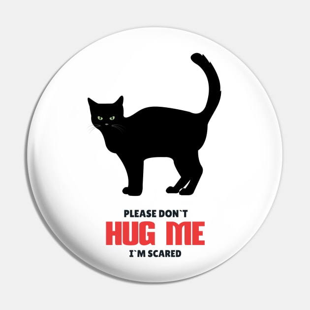 Please Don`t Hug Me Funny Black Cat for Social distancing or Introverts Pin by Naumovski
