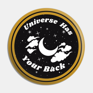 Universe Has Your Back Pin