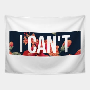 I Can't Floral Border Design Tapestry