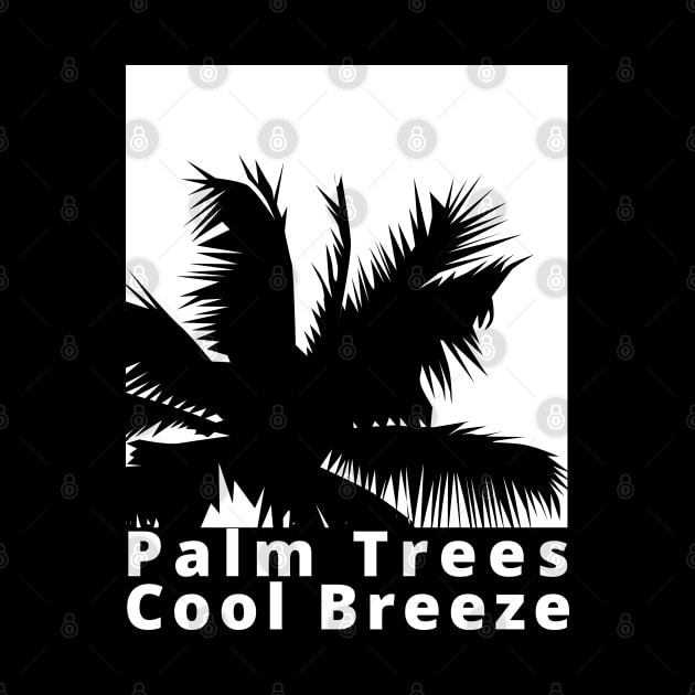 Palm Trees, Cool Breeze. Summertime, Fun Time. Fun Summer, Beach, Sand, Surf Design. by That Cheeky Tee