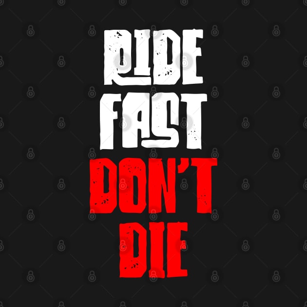 Ride Fast Don't Die by Barn Shirt USA