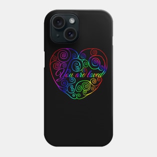 Rainbow You Are Loved Heart Phone Case