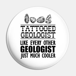 Tattooed geologist like every other geologist just much cooler Pin