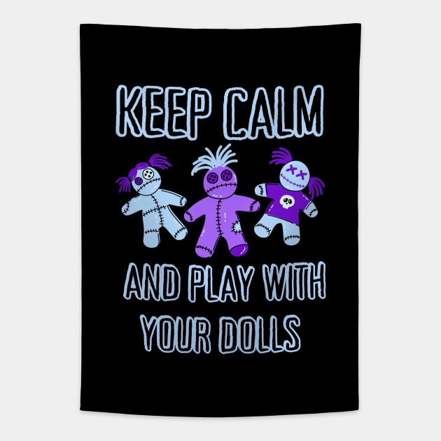 Keep Calm and Play With Your Dolls Cheeky Witch® Tapestry by Cheeky Witch