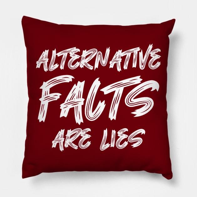 Alternative facts are lies Pillow by colorsplash
