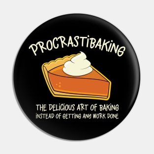 Procrastibaking Funny Baking Graphic Pin