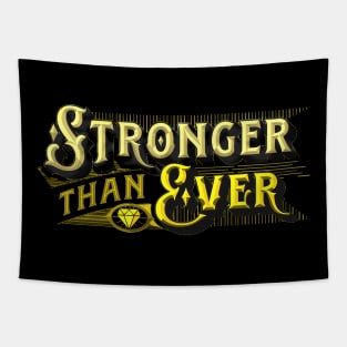 Stronger than Ever - Stronger than Yesterday - You Are Stronger Than You Think - Strong Tapestry