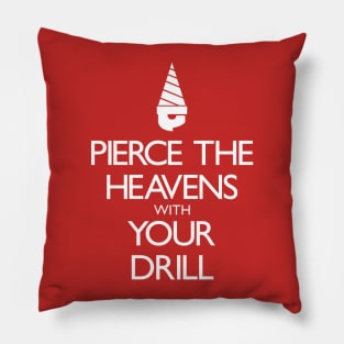 Pierce the Heavens with Your Drill Pillow