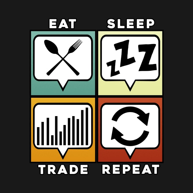 Eat Sleep Trade Repeat Funny Trading & Investing by theperfectpresents