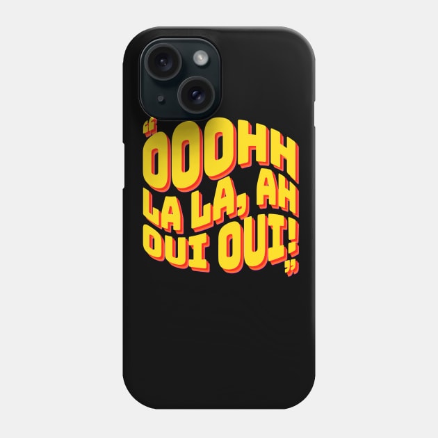 Ooohh La La, Ah Oui Oui Phone Case by DIGABLETEEZ